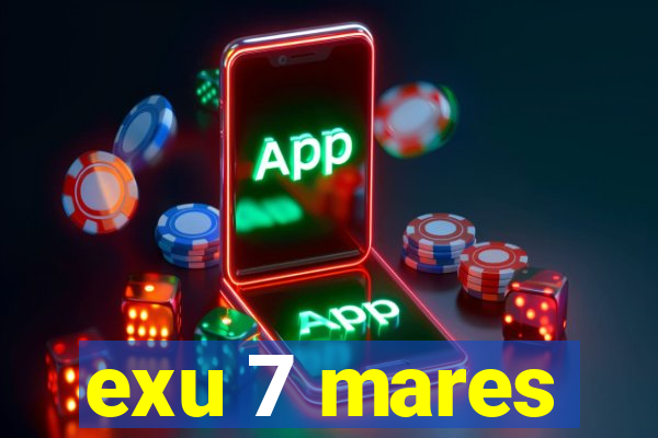 exu 7 mares